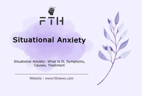 Situational Anxiety What Is It, Symptoms, Causes, Treatment
