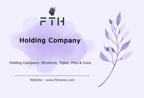Holding Company Structure, Types, Pros & Cons