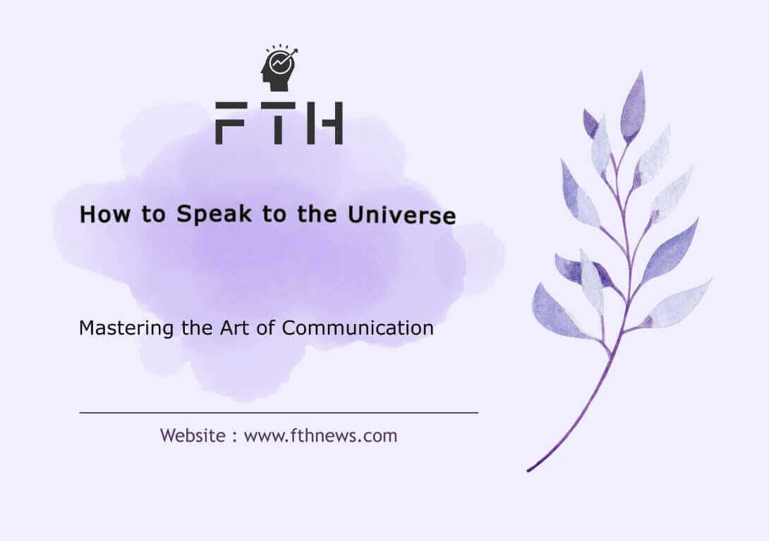 How to Speak to the Universe