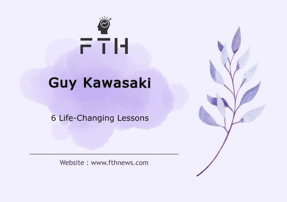 Guy Kawasaki 6 Life-Changing Lessons